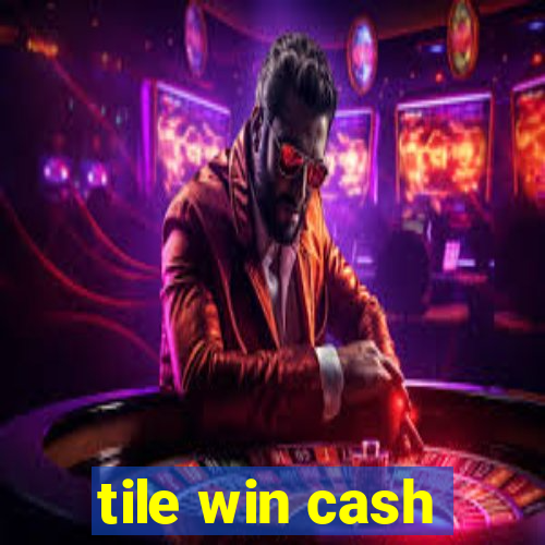 tile win cash